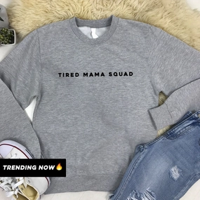 Tired Mama Squad Basic Sweatshirt (MRK X) mum jeans promo