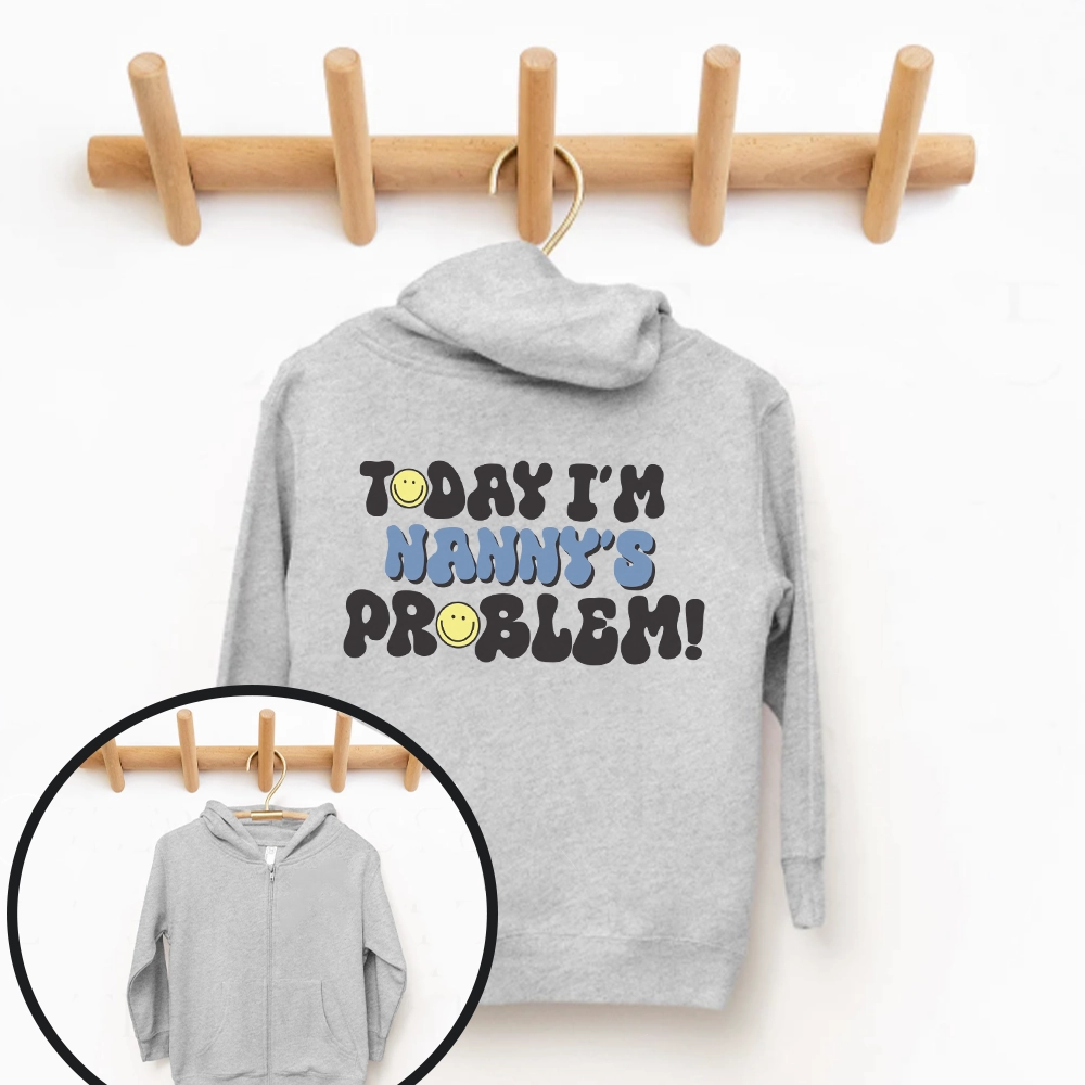 Today I'm Nanny's Problem Kids Back Logo Zip Up Hoodie