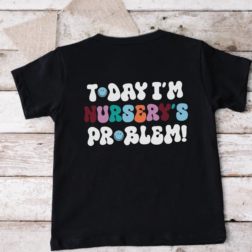 Today I'm Nursery's Problem Kids Back Logo T-Shirt