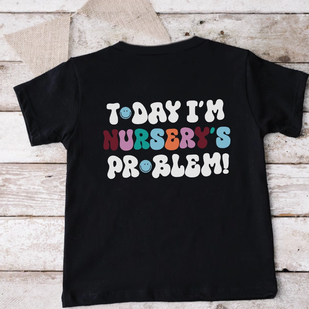 Today I'm Nursery's Problem Kids Back Logo T-Shirt