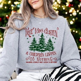 Treetops Glisten (Children Don't Listen) Sweatshirt mum jeans promo