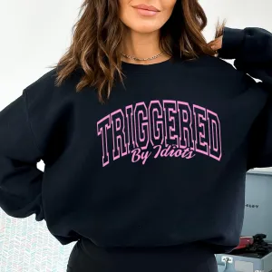 Triggered By Slogan Sweatshirt postpartum clothes sale