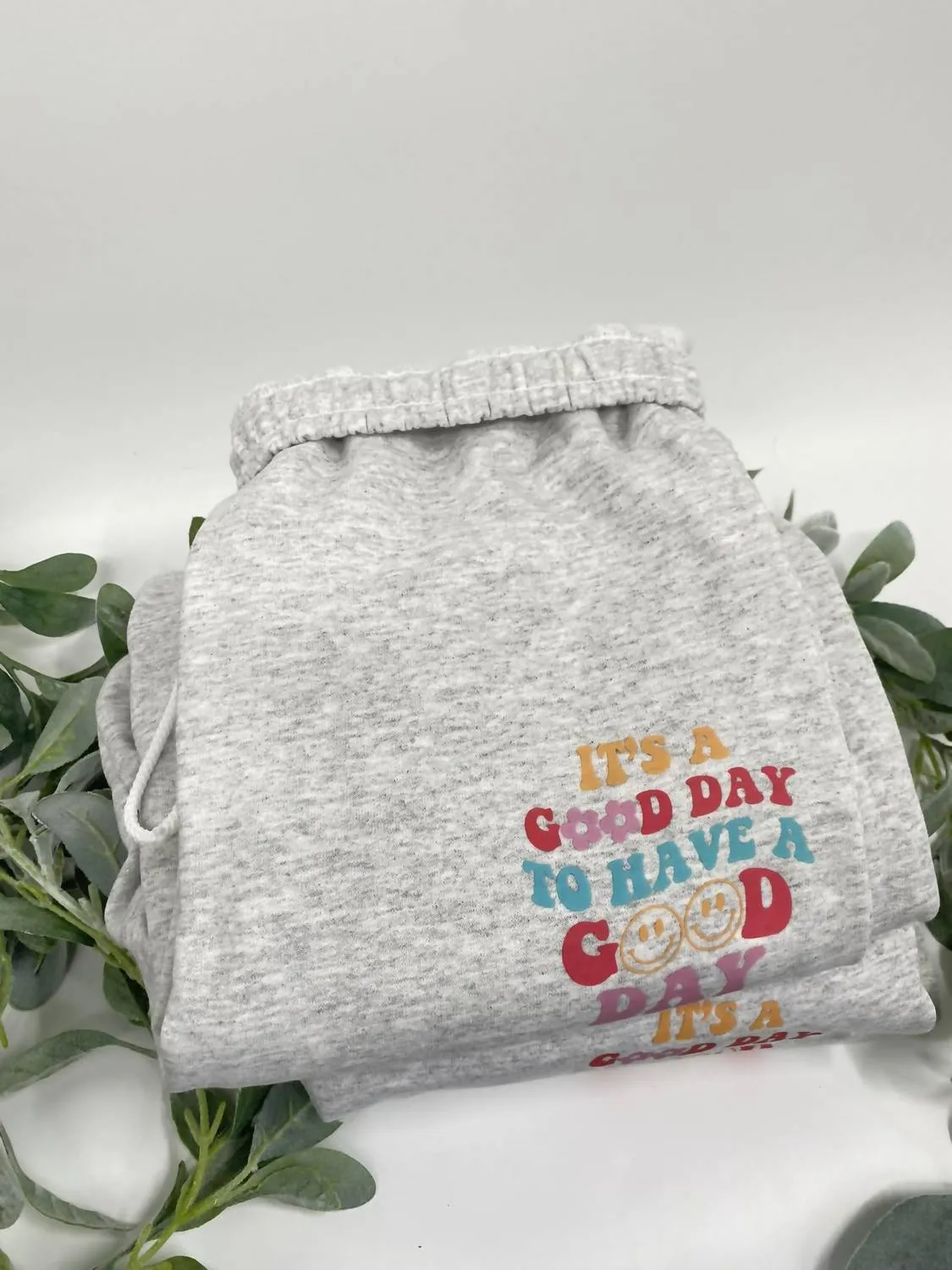 Unisex It's A Good Day To Have A Good Day Sweatpants In Gray