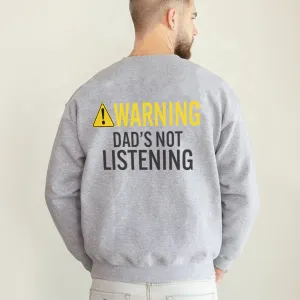 Warning Dad's Not Listening Back Logo Sweatshirt dad bod shirts discount