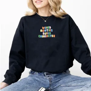 Weird Aunties Build Character Women's Sweatshirts Auntie Clothing - auntie fashion outlet