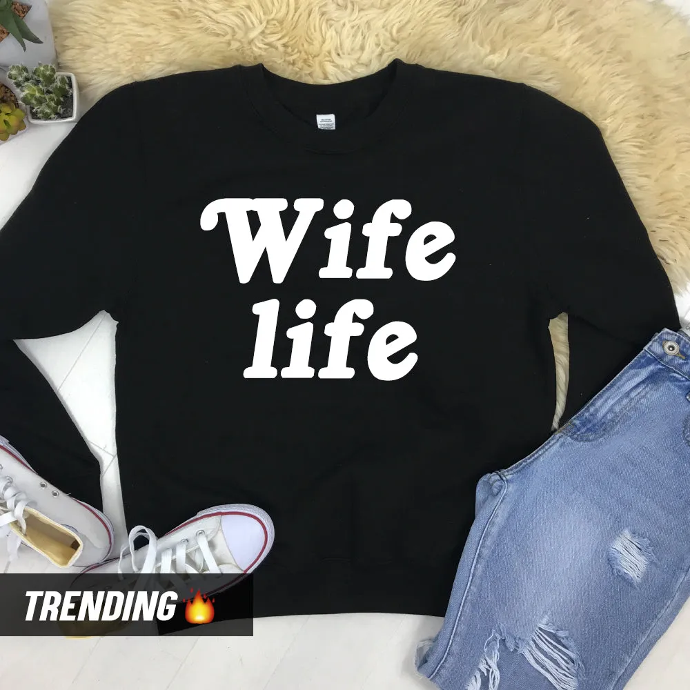 Wife Life Sweatshirt (MRK X)