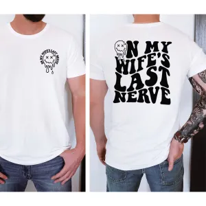 Wife's Last Nerve Front & Back T-Shirt dad bod shirts discount