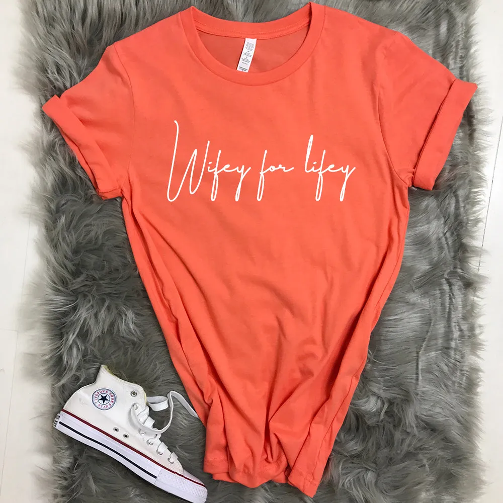 Wifey For Lifey Script Summer T-Shirts (MRK X)