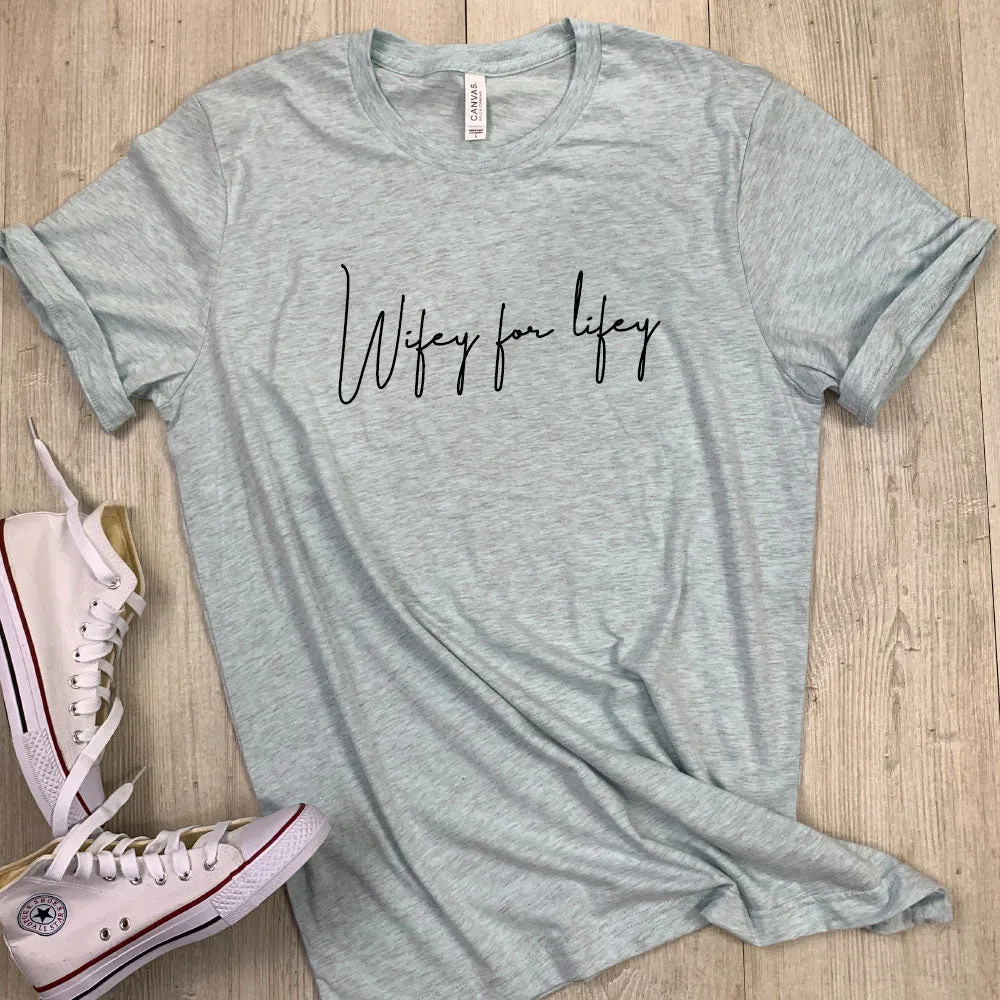 Wifey For Lifey Script Tee (MRK X)