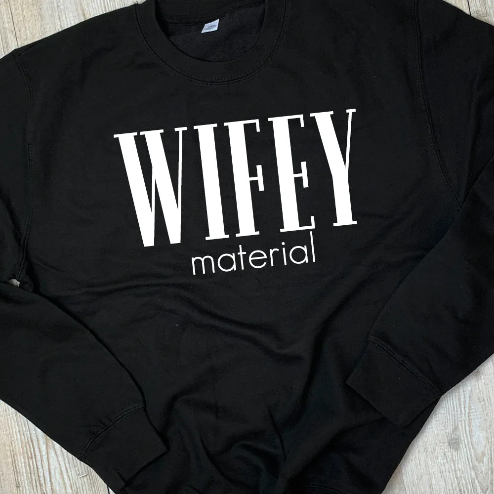 Wifey Material Sweatshirt (MRK X)