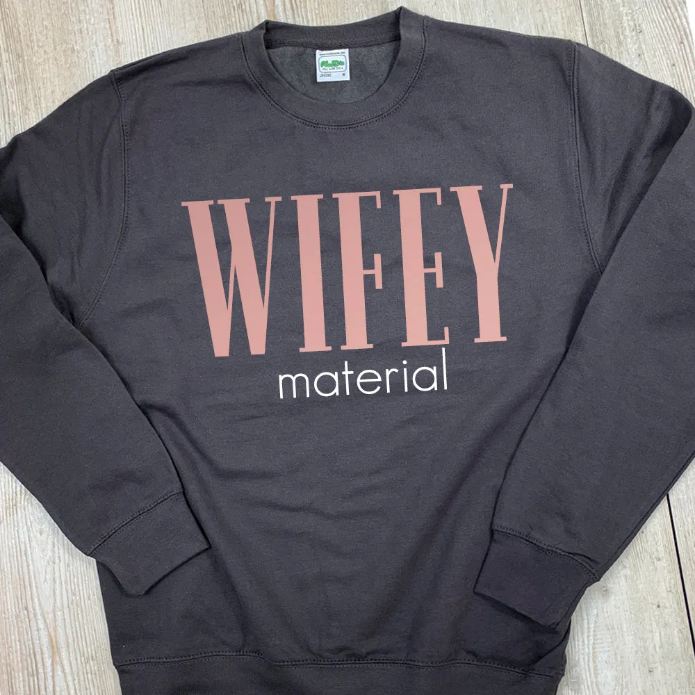 Wifey Material Sweatshirt (MRK X)