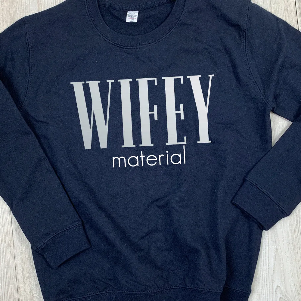 Wifey Material Sweatshirt (MRK X)