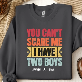 You Can't Scare Me 2 Boys Personalised Sweatshirt mum jeans promo